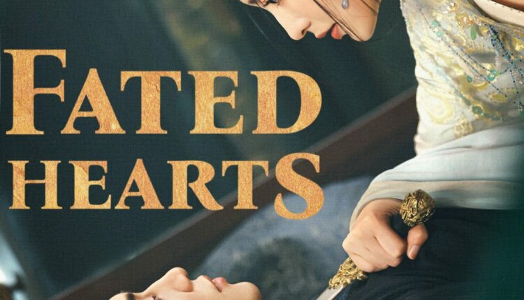 Fated Hearts (2025) อริรักลิขิตใจ ซับไทย พากย์ไทย